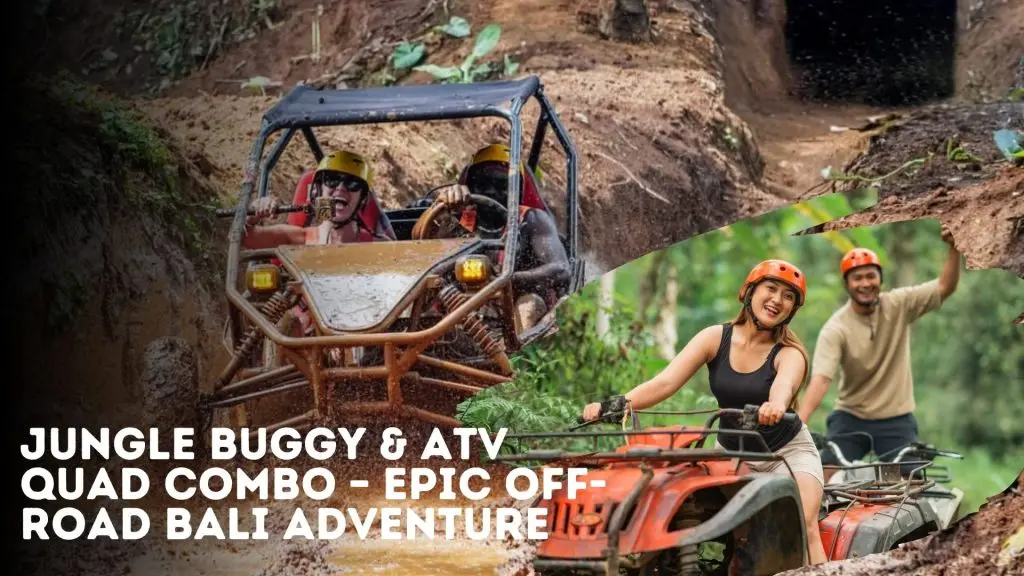Jungle Buggy Ride & ATV Quad Combo – Epic Off-Road Bali Adventure in Bali
