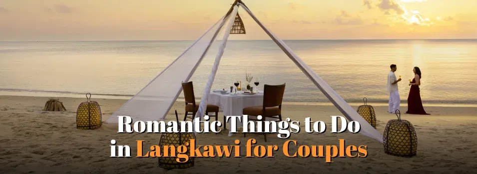 Romantic Things to Do in Langkawi for Couples