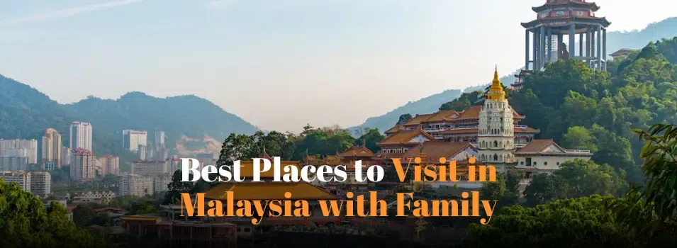Best Places to Visit in Malaysia with Family
