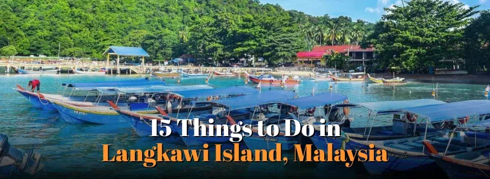 15 Things to Do in Langkawi Island Malaysia