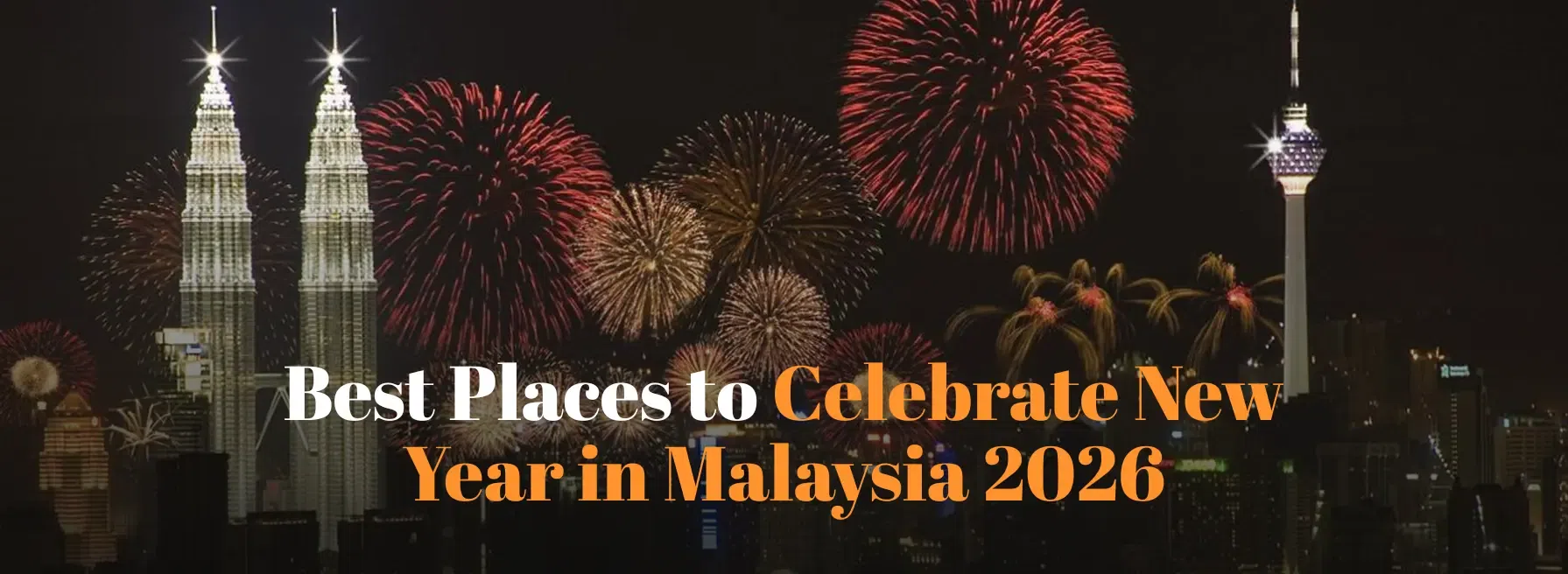 10 Best Places to Celebrate New Year in Malaysia 2026